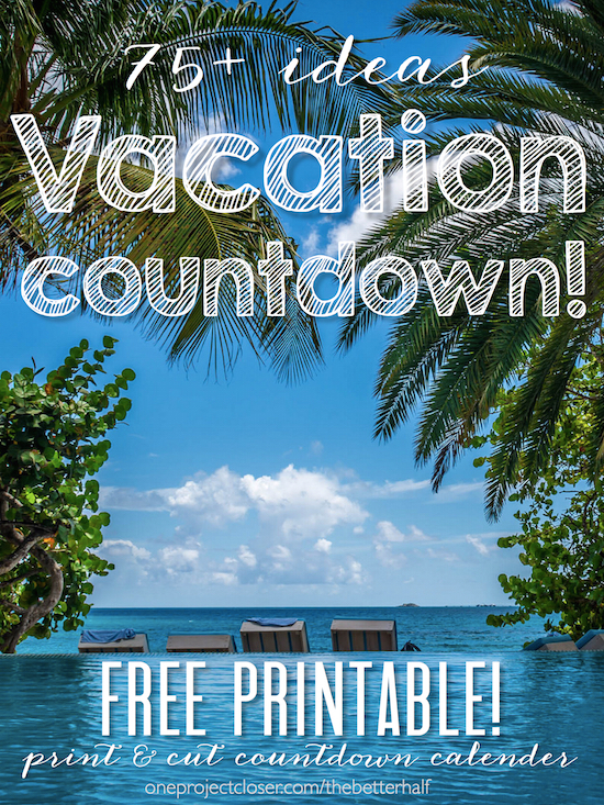 Printable Vacation Countdown With 75 Ideas 