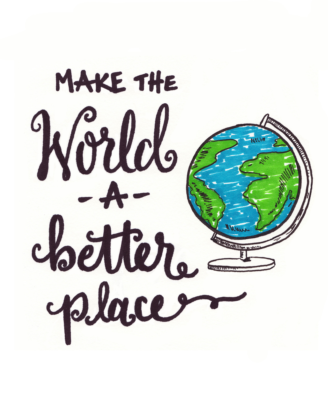 Free Hand lettered Printable: A Better World!