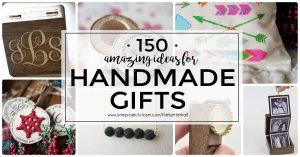 150+ Handmade Gift Ideas